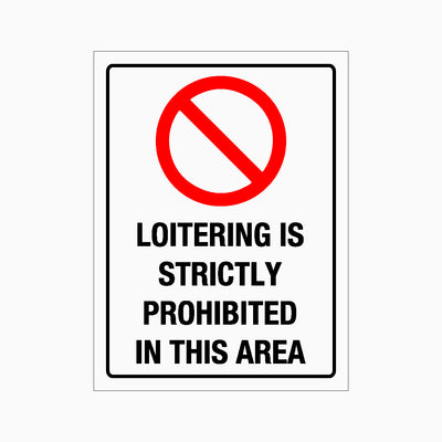 LOITERING IS STRICTLY PROHIBITED IN THIS AREA SIGN