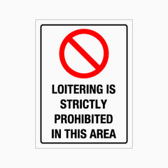 LOITERING IS STRICTLY PROHIBITED IN THIS AREA SIGN