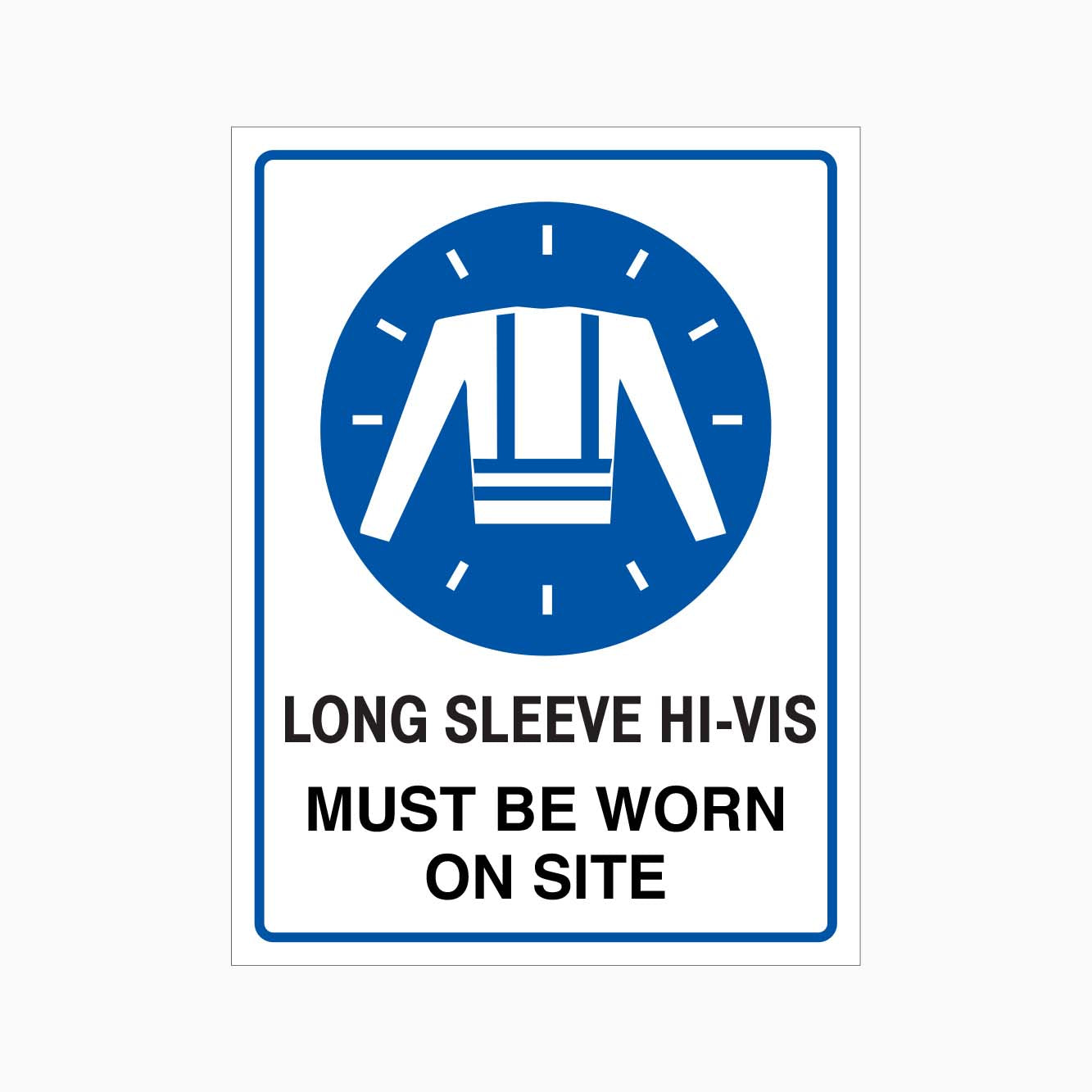 LONG SLEEVE HI-VIS MUST BE WORN ON SITE SIGN - GET SIGNS