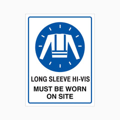 LONG SLEEVE HI-VIS MUST BE WORN ON SITE SIGN