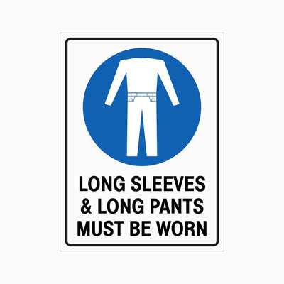 LONG SLEEVES AND LONG PANTS MUST BE WORN SIGN