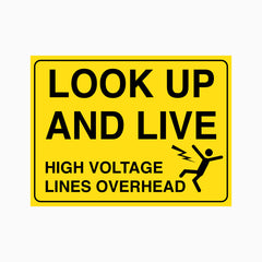 LOOK UP AND LIVE HIGH VOLTAGE LINES OVERHEAD SIGN
