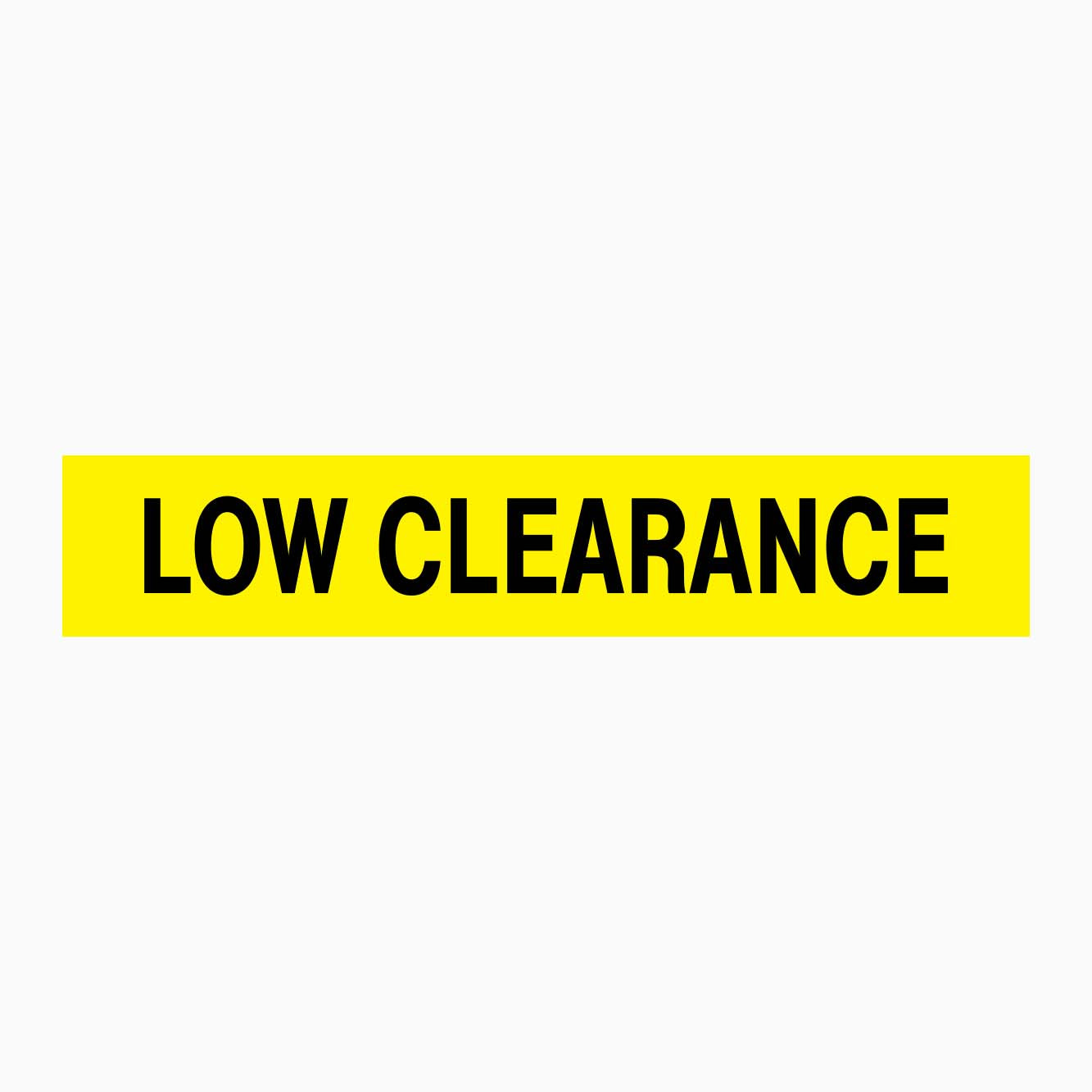 LOW CLEARANCE GET SIGNS AUSTRALIA - YELLOW AND BLACK