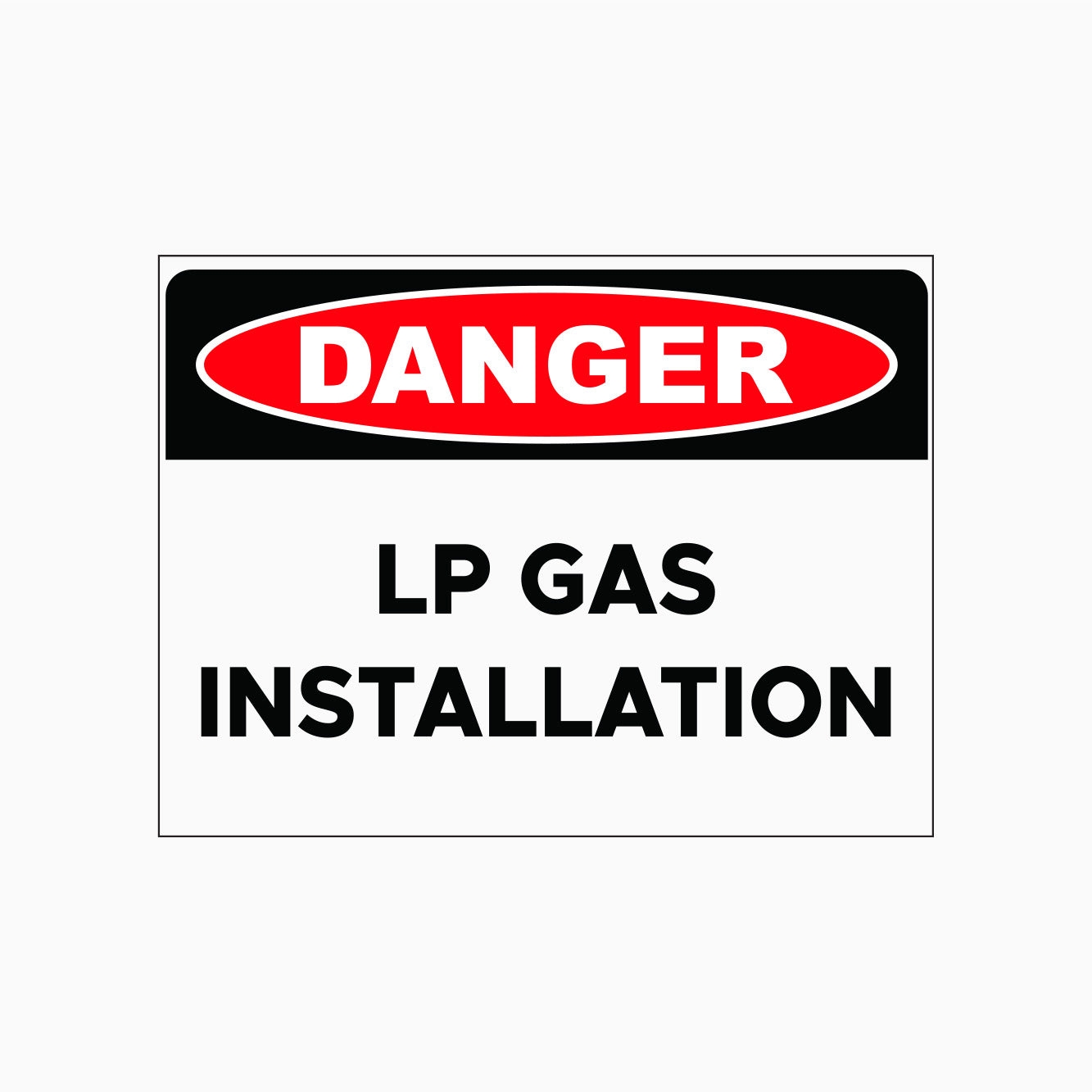 LP GAS INSTALLATION SIGN - DANGER SIGN