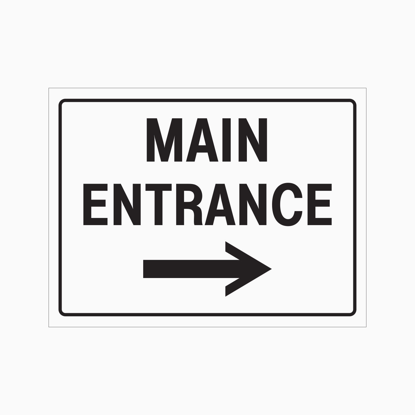 A rectangular white sign with a black border, bold black text reading 'MAIN ENTRANCE,' and a black right-pointing arrow below.