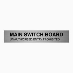 MAIN SWITCH BOARD UNAUTHORISED ENTRY PROHIBITED SIGN