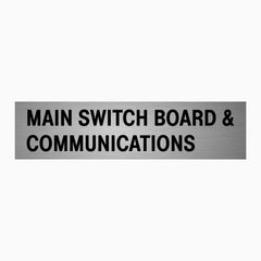 MAIN SWITCH BOARD & COMMUNICATIONS SIGN