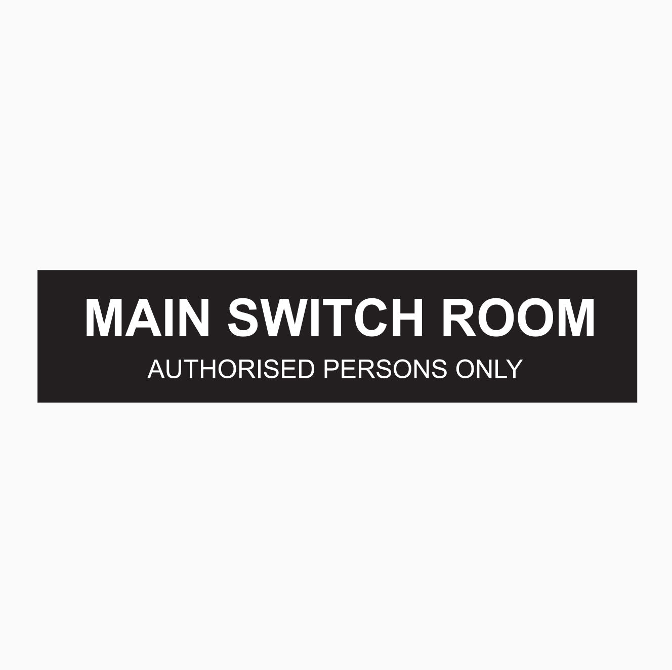 MAIN SWITCH ROOM SIGN - AUTHORISED PERSONS ONLY SIGN