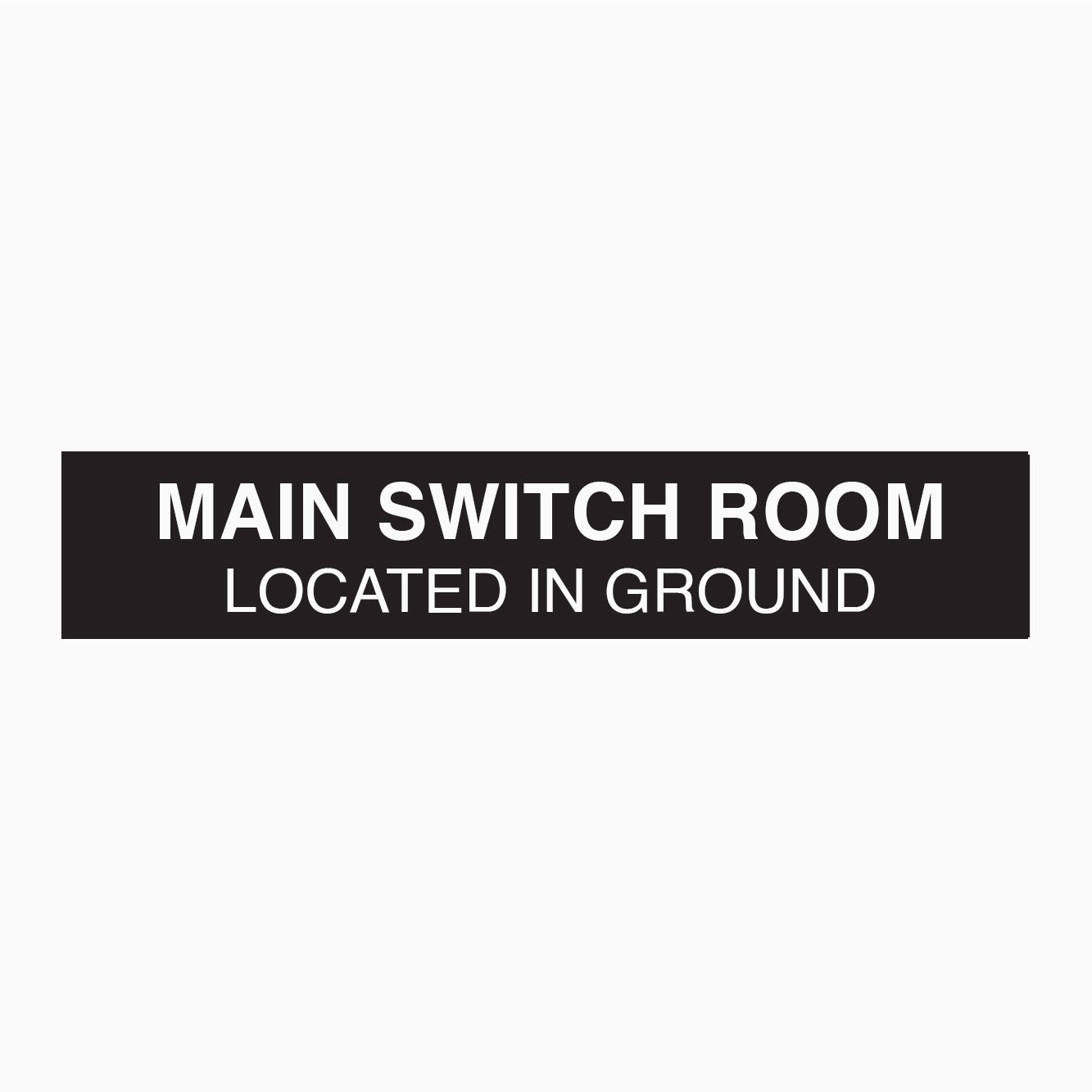 MAIN SWITCH ROOM LOCATED IN GROUND  SIGN