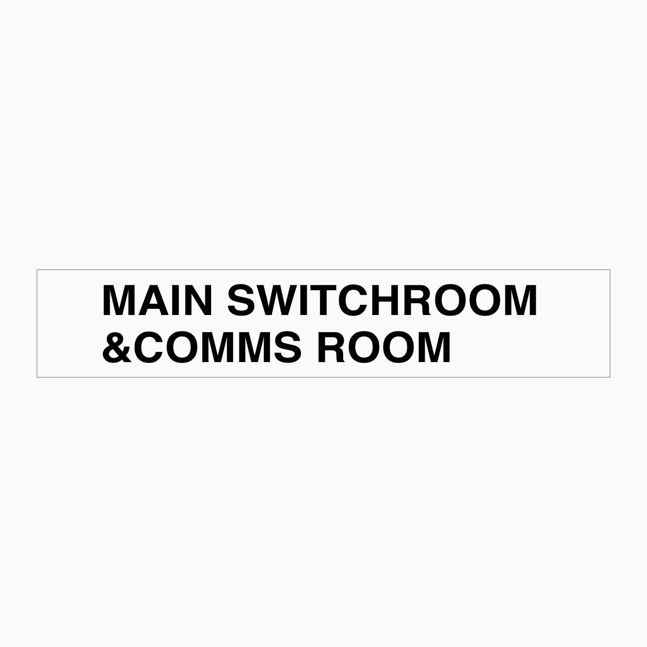 MAIN SWITCHROOM AND COMMS ROOM SIGN - GET SIGNS