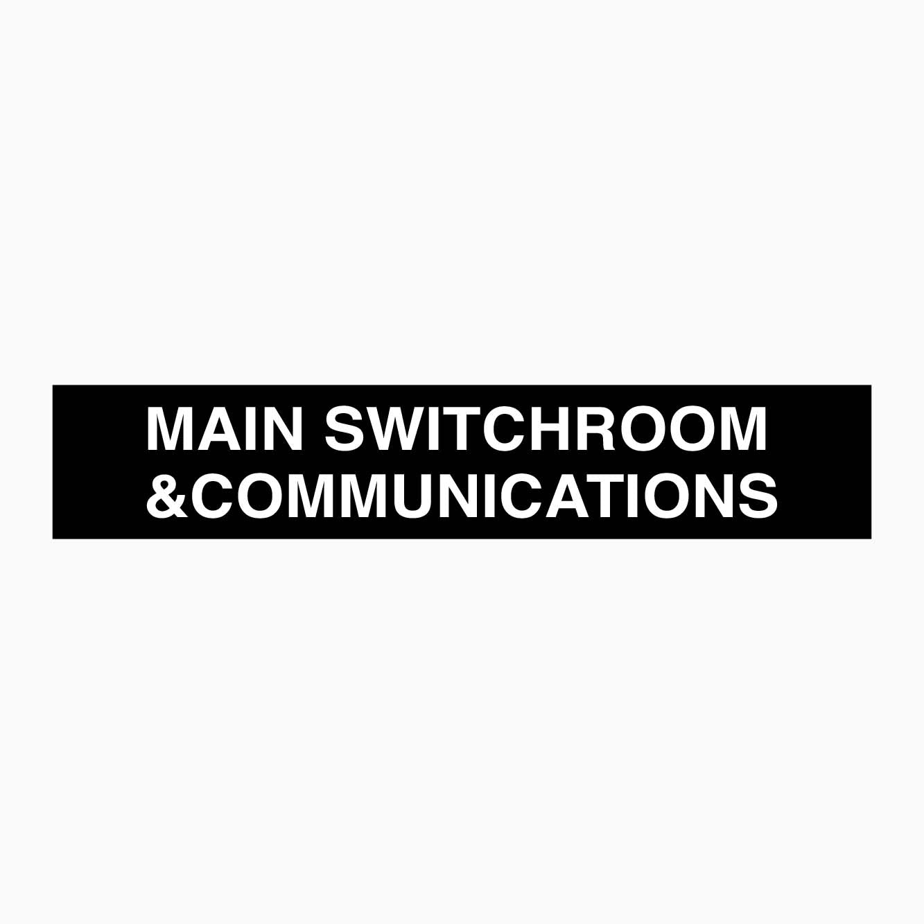MAIN SWITCHROOM & COMMUNICATIONS SIGN – Get signs