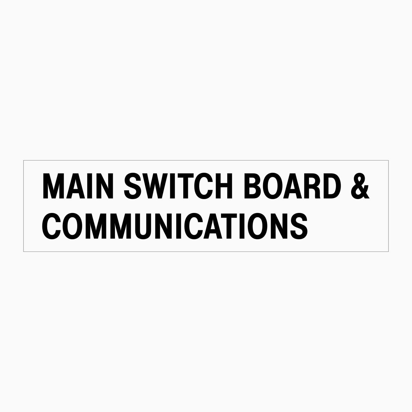 MAIN SWITCH BOARD & COMMUNICATIONS SIGN - GET SIGNS