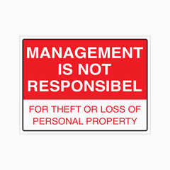 MANAGEMENT IS NOT RESPONSIBLE FOR THEFT OR LOSS OF PERSONAL PROPERTY SIGN