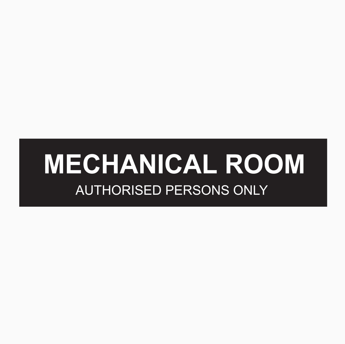 MECHANICAL ROOM SIGN - AUTHORISED PERSONS ONLY SIGN