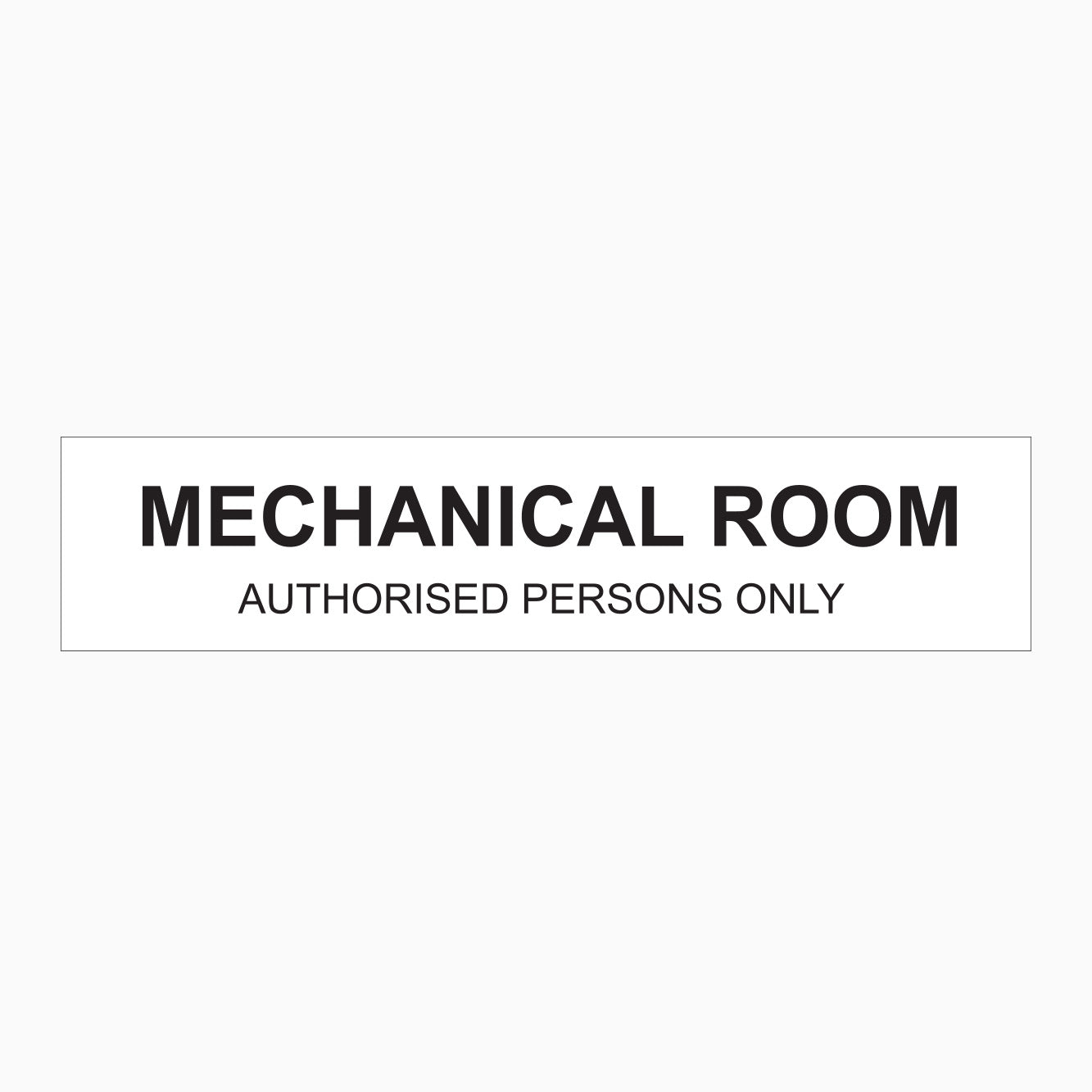 MECHANICAL ROOM SIGN - AUTHORISED PERSONS ONLY SIGN