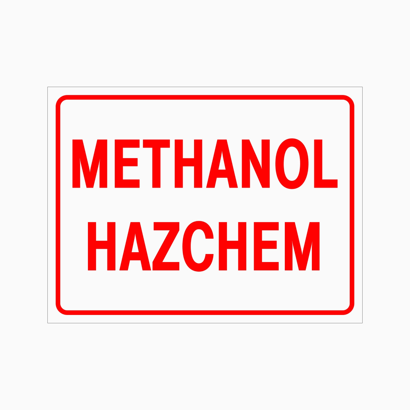 A white rectangular warning sign with a red border and bold red text reading 'METHANOL HAZCHEM' 