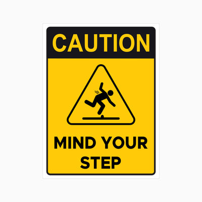 CAUTION MIND YOUR STEP SIGN
