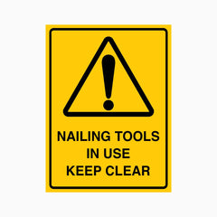 WARNING NAILING TOOLS IN USE KEEP CLEAR SIGNS