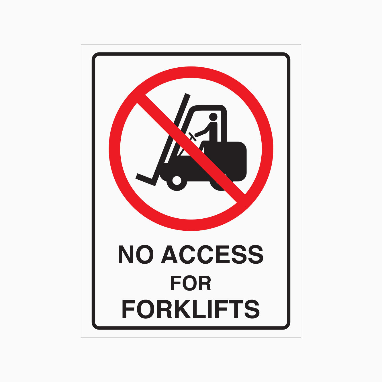 NO ACCESS FOR FORKLIFTS SIGN