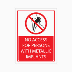 NO ACCESS FOR PERSONS WITH METALLIC IMPLANTS SIGN