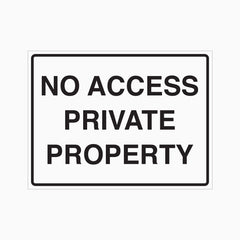 NO ACCESS PRIVATE PROPERTY SIGN