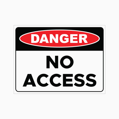DANGER NO ACCESS SIGN
