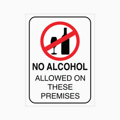NO ALCOHOL ALLOWED ON THESE PREMISES SIGN