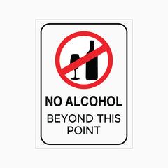 NO ALCOHOL BEYOND THIS POINT SIGN