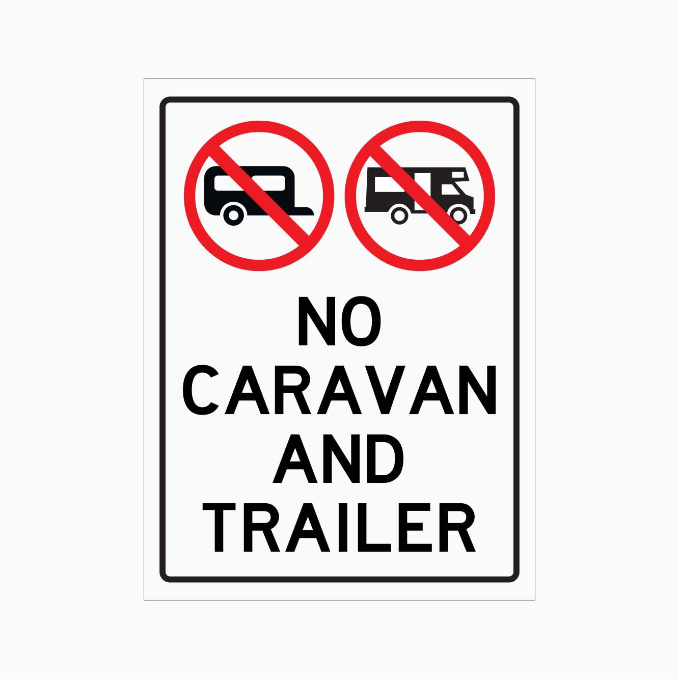 NO CARAVAN AND TRAILER SIGN - GET SIGNS