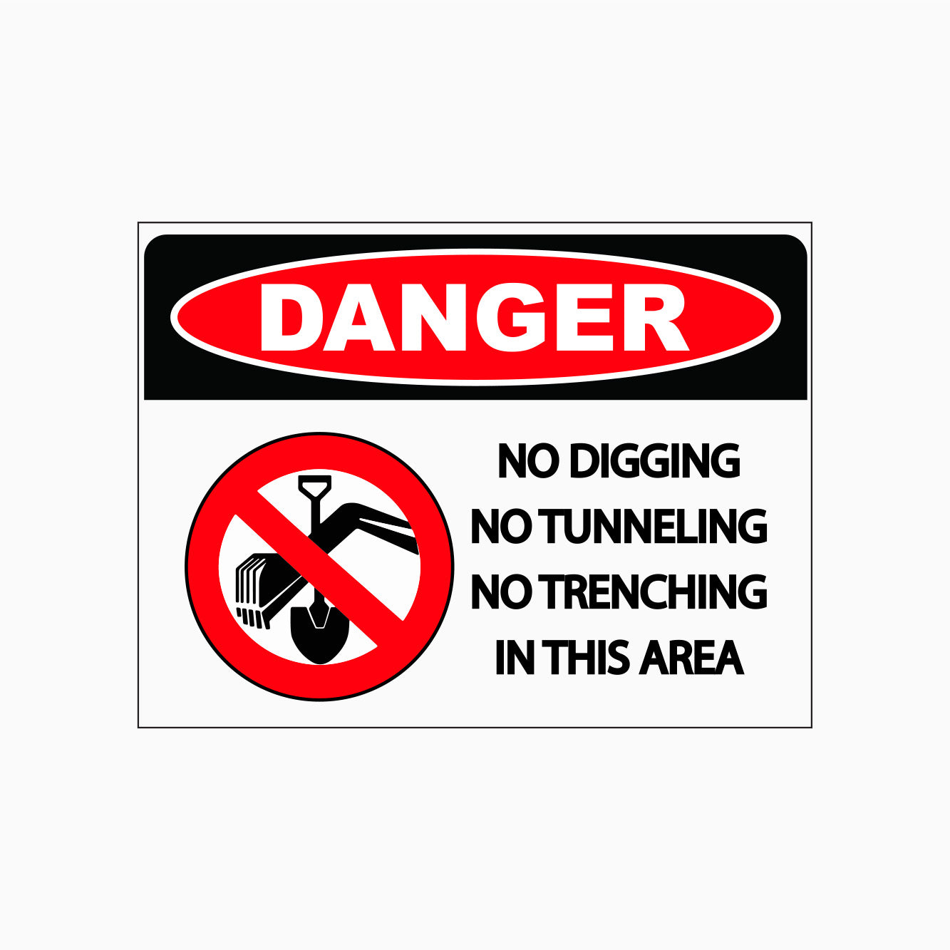 No digging, tunneling or trenching in this area. Prohibition sign - DANGER SIGN