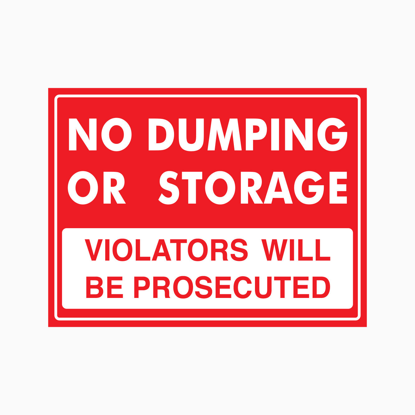 NO DUMPING OR STORAGE VIOLATORAS WILL BE PROSECUTED SIGN