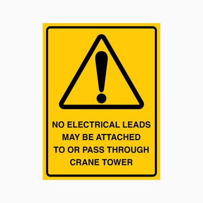 WARNING NO ELECTRICAL LEADS MAY BE ATTACHED TO OR PASS THROUGH CRANE TOWER SIGN