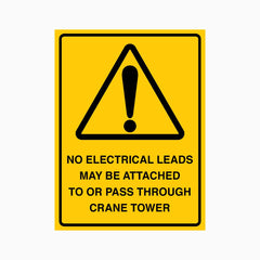WARNING NO ELECTRICAL LEADS MAY BE ATTACHED TO OR PASS THROUGH CRANE TOWER SIGN