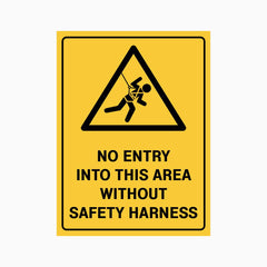 NO ENTRY INTO THIS AREA WITHOUT SAFETY HARNESS SIGN