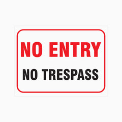 NO ENTRY NO TRESPASS SIGN