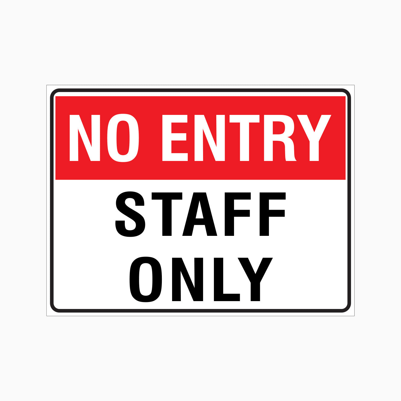 NO ENTRY STAFF ONLY SIGN - GE SIGNS