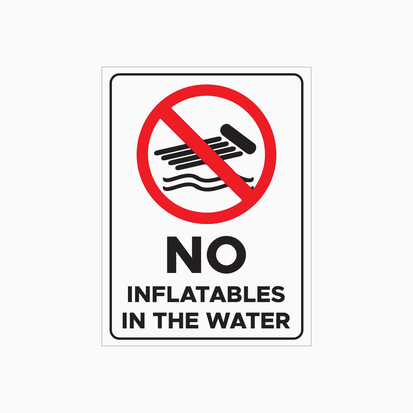 NO INFLATABLES IN THE WATER SIGNS