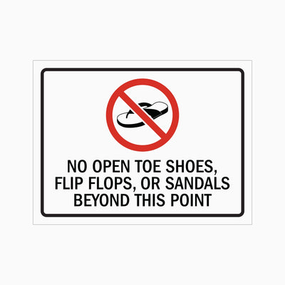 NO OPEN TOE SHOES, FLIP, OR SANDALS BEYOND THIS POINT SIGN
