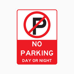 NO PARKING DAY OR NIGHT SIGN