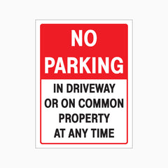 NO PARKING IN DRIVEWAY OR ON COMMON PROPERTY AT ANY TIME SIGN