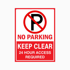 NO PARKING KEEP CLEAR 24 HOUR ACCESS REQUIRED SIGN