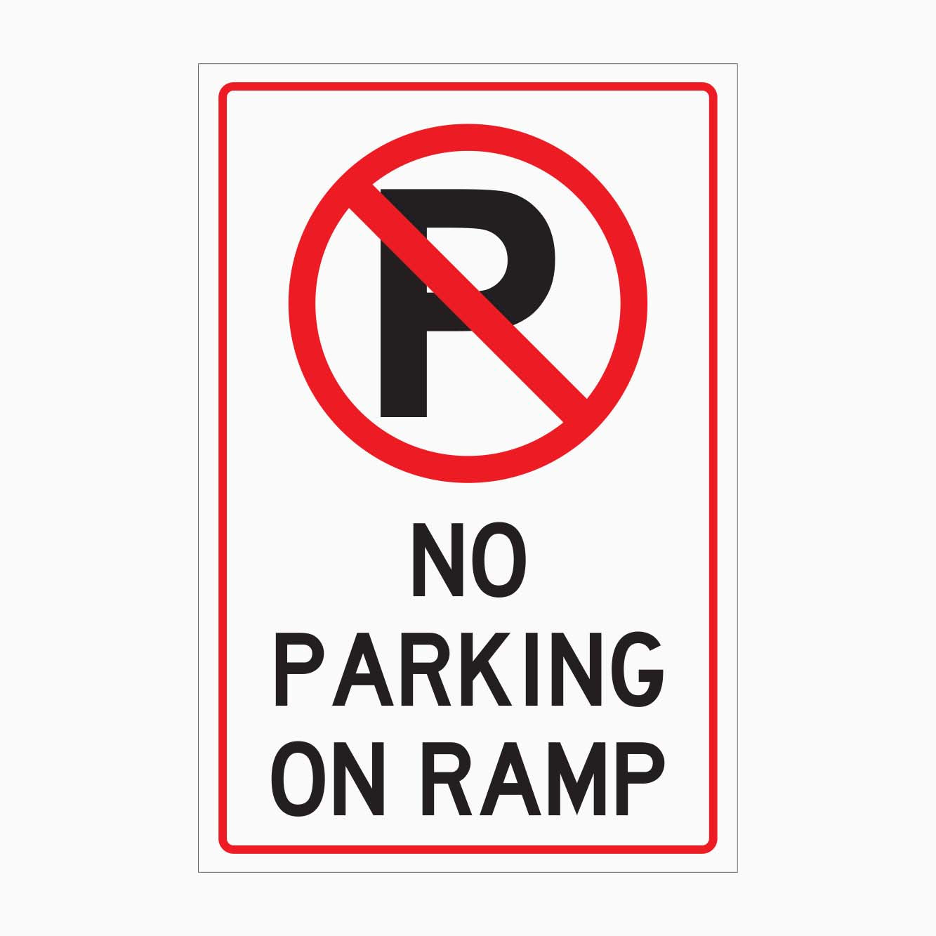 NO PARKING ON RAMP SIGN - GET SIGNS - META SIGN - AUSTRALIA