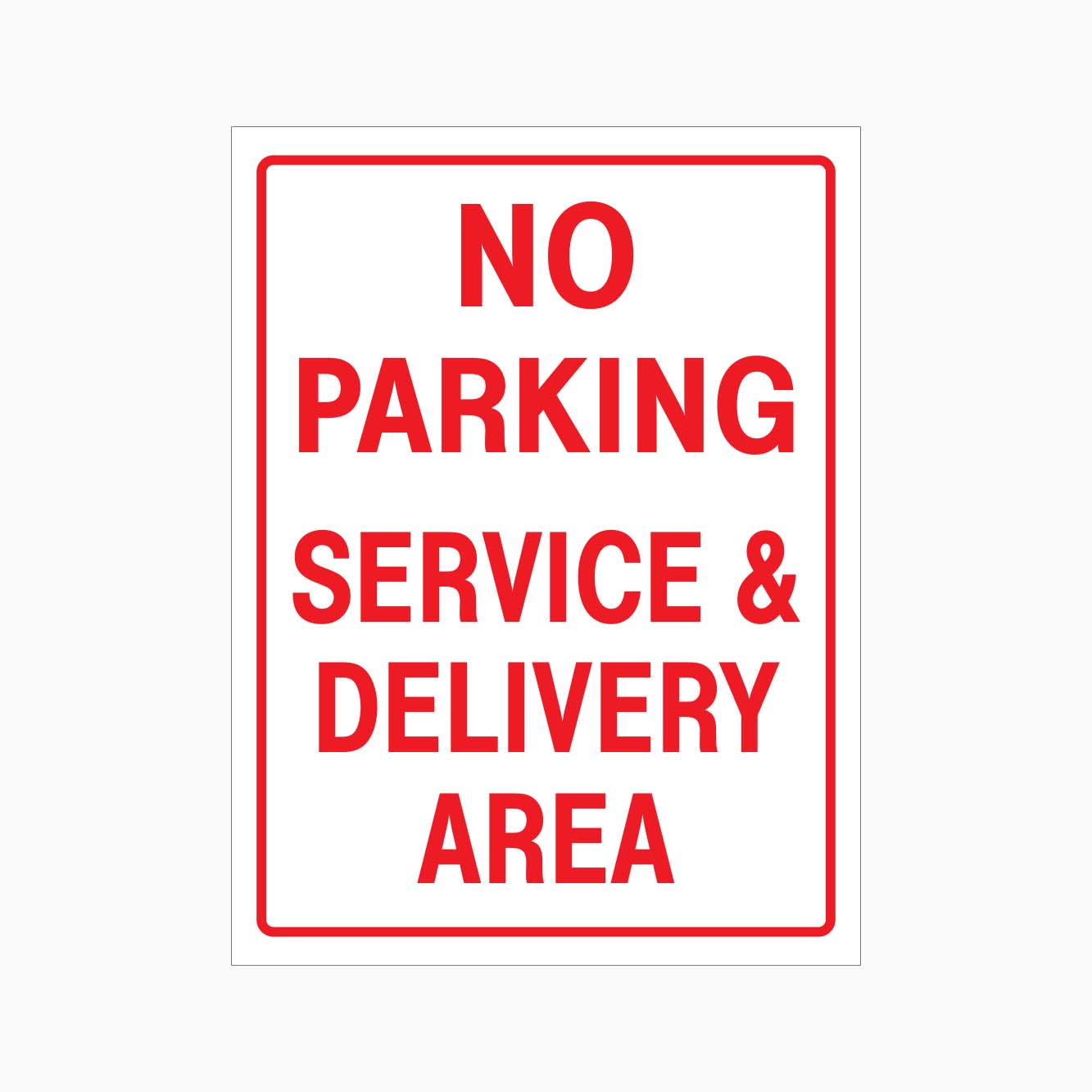 NO PARKING SERVICE AND DELIVERY AREA SIGN - GET SIGNS