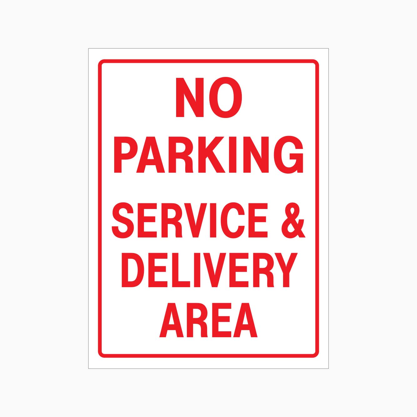 Getting Service Sign NO PARKING SERVICE AND DELIVERY AREA SIGN – Get signs