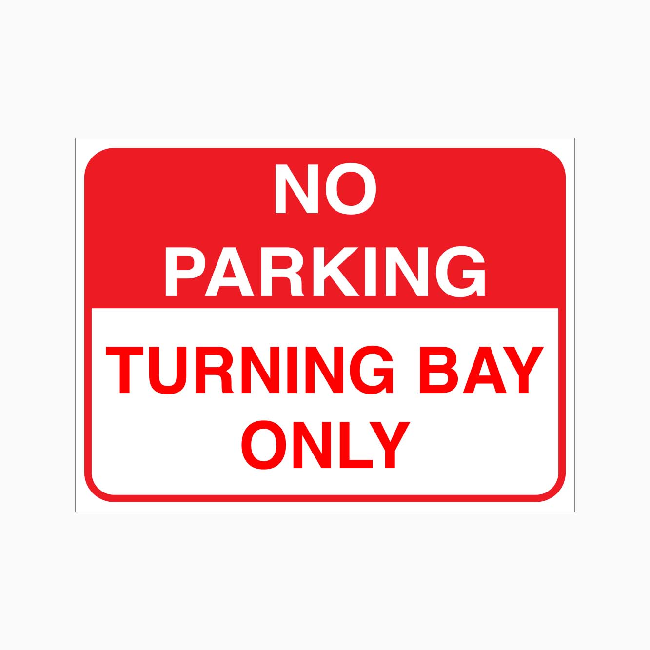 NO PARKING TURNING BAY ONLY SIGN - GET SIGNS