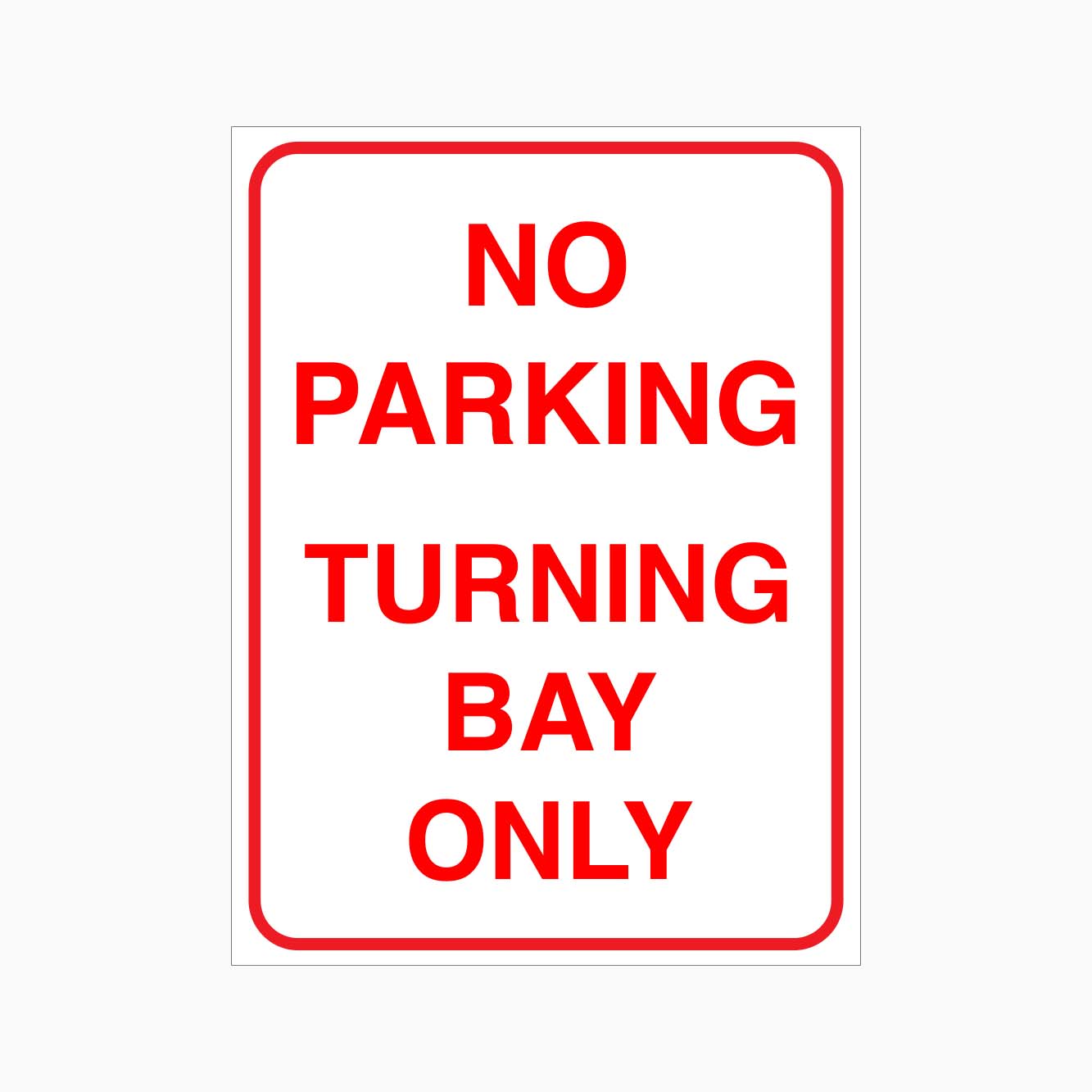 Discrepency Bay Sign NO PARKING TURNING BAY ONLY SIGN – Get signs