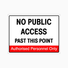 NO PUBLIC ACCESS PAST THIS POINT AUTHORISED PERSONNEL ONLY SIGN