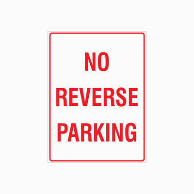NO REVERSE PARKING SIGN