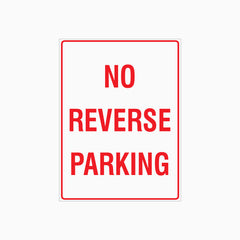 NO REVERSE PARKING SIGN