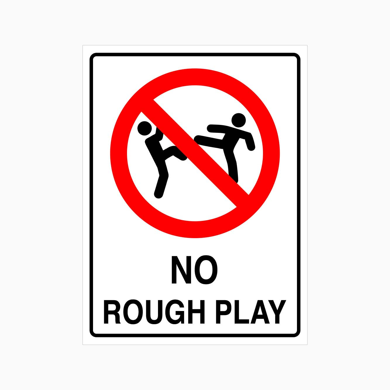 NO ROUGH PLAY SIGN - GET SIGNS